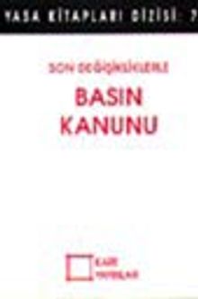 Son Değişikliklerle Basın Kanunu