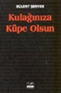 Kulağınıza Küpe Olsun