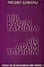 Bir Kadın Tanıdım Bir Adam Tanıdım Yoksa Siz de Bunlardan Biri Misiniz?