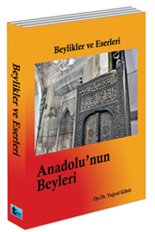Beylikler ve Eserleri & Anadolu'nun Beyleri