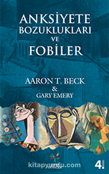 Anksiyete Bozuklukları ve Fobiler - Aaron T. Beck