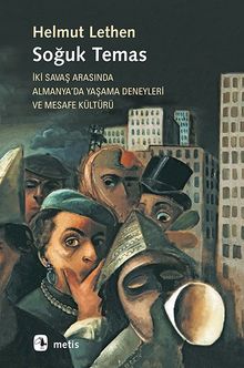 Soğuk Temas & İki Savaş Arasında Almanya'da Yaşama Deneyleri ve Mesafe Kültürü