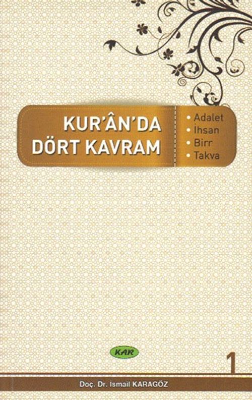 Kur'an'da Dört Kavram 1. Cilt & Adalet, İhsan, Birr, Takva