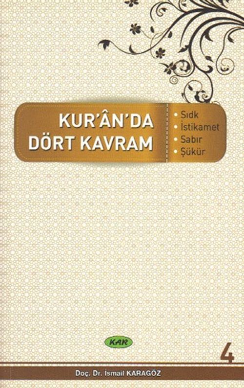 Kur'an'da Dört Kavram 4. Cilt & Sıdk, İstikamet, Sabır, Şükür