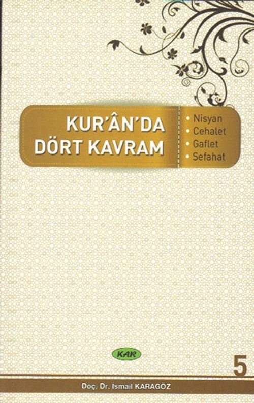 Kur'an'da Dört Kavram 5. Cilt & Nisyan, Cehalet, Gaflet, Sefahat