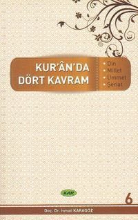 Kur’an’da Dört Kavram 6. Cilt & Din, Millet, Ümmet, Şeriat