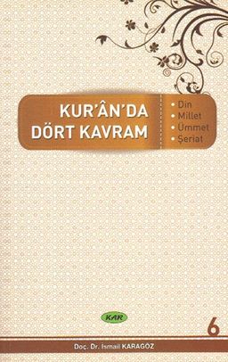 Kur’an’da Dört Kavram 6. Cilt & Din, Millet, Ümmet, Şeriat