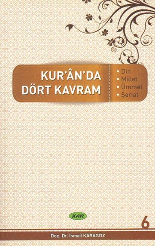 Kur'an'da Dört Kavram 6. Cilt & Din, Millet, Ümmet, Şeriat