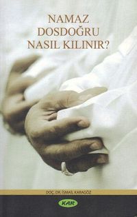 Namaz Dosdoğru Nasıl Kılınır?