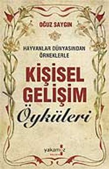 Kişisel Gelişim Öyküleri & Hayvanlar Dünyasından Örneklerle
