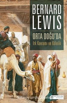 Orta Doğu’da Irk Kavramı ve Kölelik - Bernard Lewis