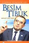 Besim Tibuk / Liberal Öfkenin Adı