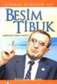 Besim Tibuk / Liberal Öfkenin Adı - Mehmet Emin Kazcı