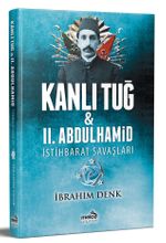 Kanlı Tuğ & II. Abdulhamid İstihbarat Savaşları