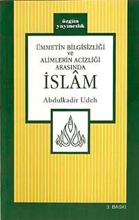 Ümmetin Bilgisizliği ve Alimlerin Acizliği Arasında İslam