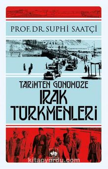 Tarihten Günümüze Irak Türkmenleri