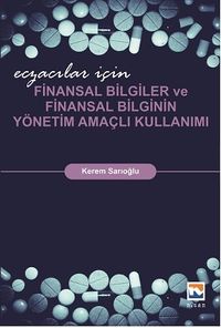 Eczacılar için Finansal Bilgiler ve Finansal Bilginin Yönetim Amaçlı Kullanımı