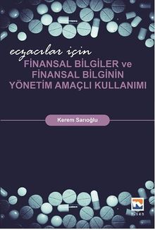 Eczacılar için Finansal Bilgiler ve Finansal Bilginin Yönetim Amaçlı Kullanımı