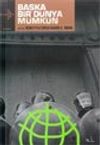 Başka Bir D&uuml;nya M&uuml;mk&uuml;n