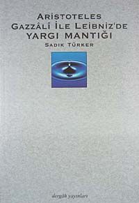 Aristoteles, Gazzali ile Leibniz'de Yargı Mantığı