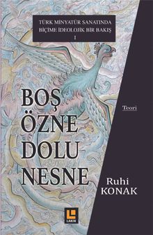 Boş Özne Dolu Nesne & Türk Minyatür Sanatına İdeolojik Bir Bakış - 1