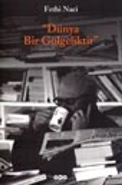Dünya Bir Gölgeliktir
