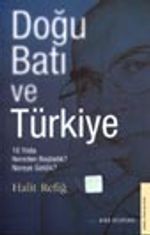 Doğu, Batı ve Türkiye 10 Yılda Nereden Başladık, Nereye Geldik?