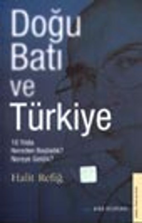 Doğu, Batı ve Türkiye 10 Yılda Nereden Başladık, Nereye Geldik?