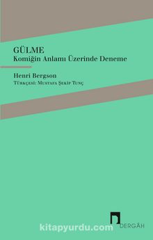 Gülme & Komiğin Anlamı Üzerinde Deneme - Henri Bergson
