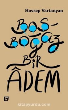 Boşboğaz Bir Adem - Hovsep Vartanyan