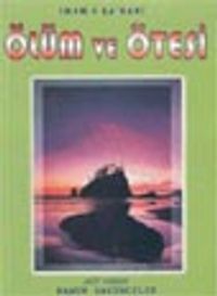 Ölüm, Kabir ve Ötesi  (Kıyamet 002)
