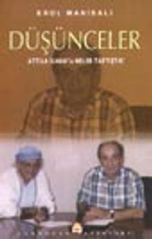 Düşünceler / Attila İlhanla Neler Tartıştık