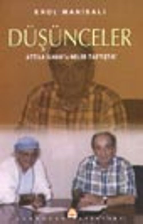 Düşünceler / Attila İlhanla Neler Tartıştık