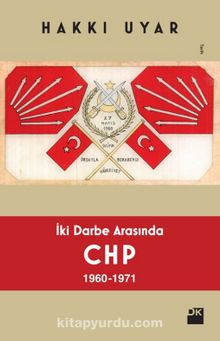 İki Darbe Arasında CHP 1960-1971 - Hakkı Uyar