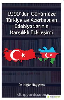 1990’dan Günümüze Türkiye ve Azerbaycan Edebiyatlarının Karşılıklı Etkileşimi - Dr. Nigar Nagiyeva