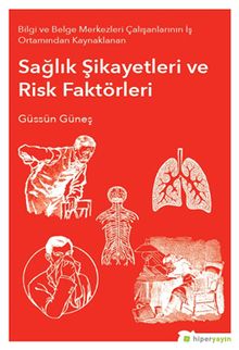 Bilgi ve Belge Merkezleri Çalışanlarının İş Ortamından Kaynaklanan Sağlık Şikayetleri ve Risk Faktörleri