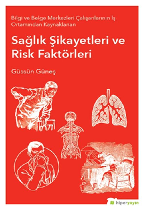 Bilgi ve Belge Merkezleri Çalışanlarının İş Ortamından Kaynaklanan Sağlık Şikayetleri ve Risk Faktörleri