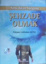 Sancaktan Sürgüne Şehzade Olmak 