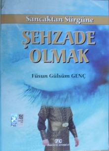 Sancaktan Sürgüne Şehzade Olmak 