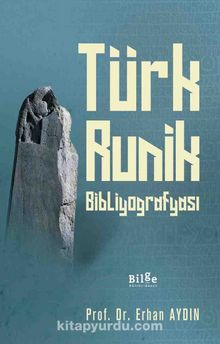Türk Runik Bibliyografyası - Prof. Dr. Erhan Aydın