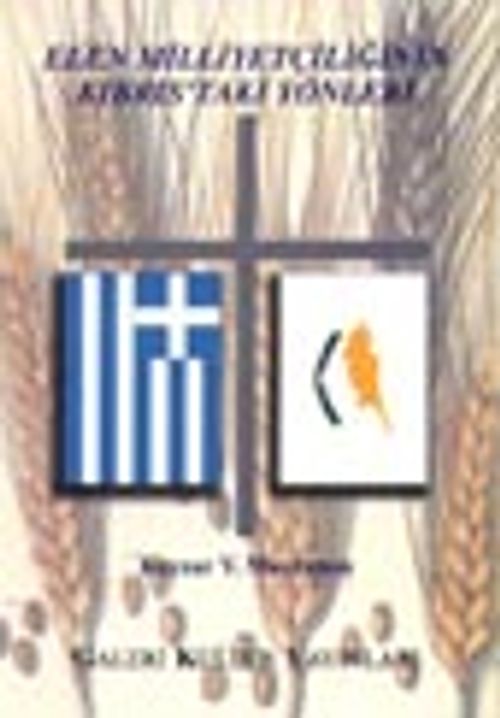Elen Milliyetçiliğinin Kıbrıs'taki Yönleri / İdeolojik Çatışmalar ve 1974-1996 Kıbrıs Elen Kimliğinin Toplumsal İnşası / 14-A-19
