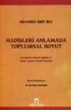 Hadisleri Anlamada Toplumsal Boyut / Son D&ouml;nem Osmanlı Toplumu ve İlmiye Sınıfına Y&ouml;nelik Eleştiriler
