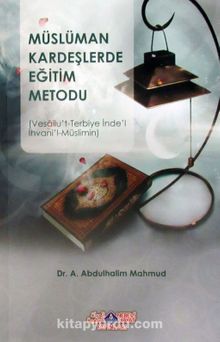 Müslüman Kardeşlerde Eğitim Metodu - Dr. A. Abdulhalim Mahmud
