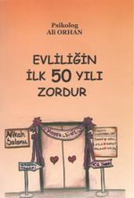 Evliliğin İlk 50 Yılı Zordur
