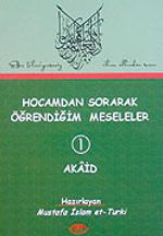 Hocamdan Sorarak Öğrendiğim Meseleler-1 Akaid