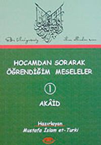 Hocamdan Sorarak Öğrendiğim Meseleler-1 Akaid