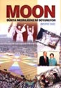 MOON Dünya Mesihliğine mi Soyunuyor