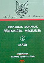 Hocamdan Sorarak Öğrendiğim Meseleler-2 Akaid