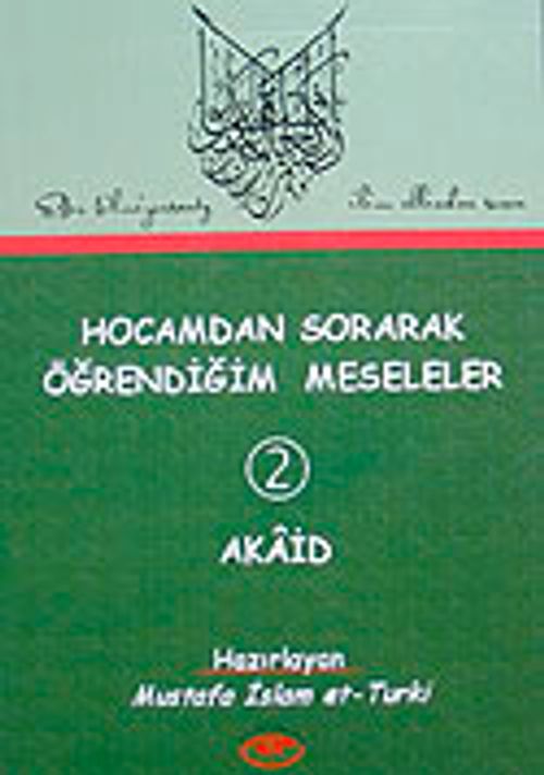 Hocamdan Sorarak Öğrendiğim Meseleler-2 Akaid