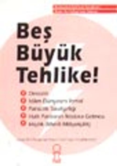 Bediüzzaman Said Nursi Beş Büyük Tehlilke & Nursi Hazretleri'nin Risale-i Nur Külliyatı'ndan Derlenen Bu Vatan İçin Beş Büyük Tehlike ve Çare-i Yeganesi